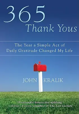 365 Thank Yous: The Year a Simple Act of Daily Gratitude Changed My Life (365 poděkování: Rok, kdy mi jednoduchý projev vděčnosti změnil život) - 365 Thank Yous: The Year a Simple Act of Daily Gratitude Changed My Life