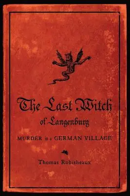 Poslední čarodějnice z Langenburgu: Vražda v německé vesnici - The Last Witch of Langenburg: Murder in a German Village