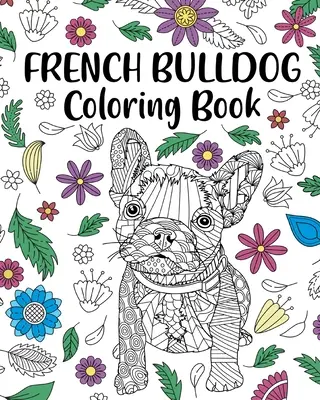 Omalovánky francouzského buldočka - French Bulldog Coloring Book