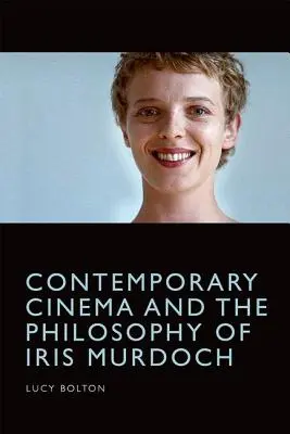 Současný film a filozofie Iris Murdochové - Contemporary Cinema and the Philosophy of Iris Murdoch