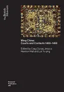 Mingská Čína: Dvory a kontakty 1400-1450 - Ming China: Courts and Contacts 1400-1450