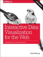 Interaktivní vizualizace dat pro web: Úvod do navrhování pomocí D3 - Interactive Data Visualization for the Web: An Introduction to Designing with D3