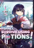 Přežiju pomocí lektvarů! 1. díl - I Shall Survive Using Potions! Volume 1