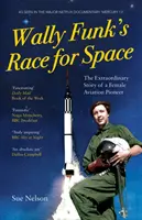 Závod Wally Funkové o vesmír - Neobyčejný příběh ženské průkopnice letectví - Wally Funk's Race for Space - The Extraordinary Story of a Female Aviation Pioneer