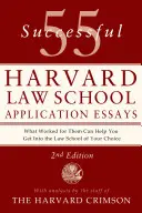 55 úspěšných esejů k přihlášce na právnickou fakultu Harvardu: S analýzou pracovníků Harvard Crimson - 55 Successful Harvard Law School Application Essays: With Analysis by the Staff of the Harvard Crimson