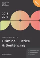 Základní zákony o trestním soudnictví a trestech 2018-19 - Core Statutes on Criminal Justice & Sentencing 2018-19