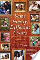 Stejná rodina, jiné barvy: Různé barvy: konfrontace s kolorismem v amerických různorodých rodinách - Same Family, Different Colors: Confronting Colorism in America's Diverse Families