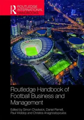 Routledge Handbook of Football Business and Management (Příručka fotbalového podnikání a managementu) - Routledge Handbook of Football Business and Management