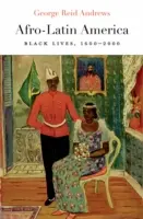 Afro-latinská Amerika: Černošské životy, 1600-2000 - Afro-Latin America: Black Lives, 1600-2000