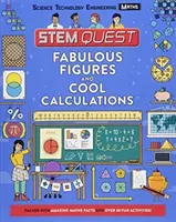 Báječná čísla a skvělé výpočty - plná úžasných matematických faktů a více než 30 zábavných experimentů - Fabulous Figures and Cool Calculations - Packed with amazing maths facts and over 30 fun experiments