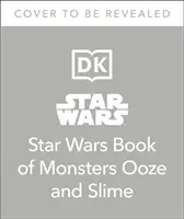 Star Wars Kniha příšer, bahna a slizu - Star Wars Book of Monsters, Ooze and Slime