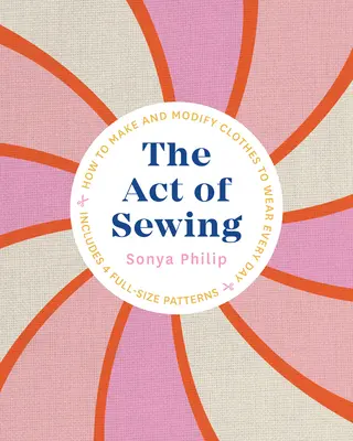 Akt šití: Jak si ušít a upravit oblečení, abyste ho mohli nosit každý den? - The Act of Sewing: How to Make and Modify Clothes to Wear Every Day