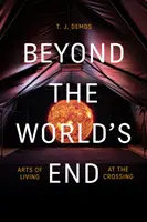 Za koncem světa: Umění žít na křižovatce - Beyond the World's End: Arts of Living at the Crossing