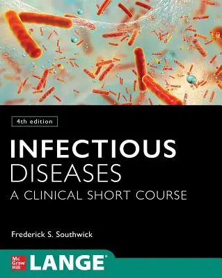 Infekční nemoci: A Clinical Short Course, 4th Edition - Infectious Diseases: A Clinical Short Course, 4th Edition