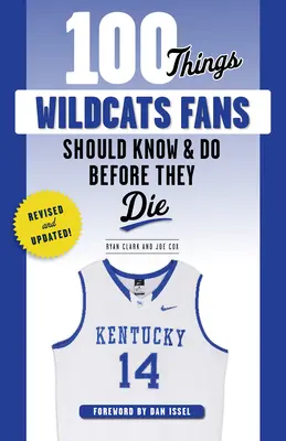 100 věcí, které by fanoušci divokých koček měli vědět a udělat, než zemřou - 100 Things Wildcats Fans Should Know & Do Before They Die
