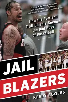 Vězení Blazers: Jak se z Portlandu Trail Blazers stali zlí hoši basketbalu? - Jail Blazers: How the Portland Trail Blazers Became the Bad Boys of Basketball