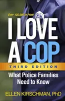 Miluji policistu, třetí vydání: Co potřebují vědět rodiny policistů - I Love a Cop, Third Edition: What Police Families Need to Know