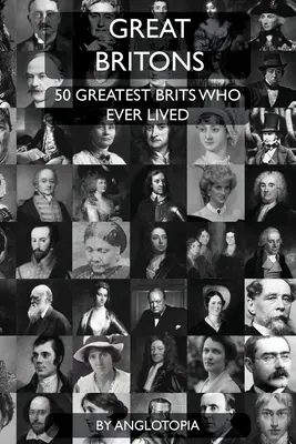 Velcí Britové: 50 největších Britů, kteří kdy žili - Great Britons: Top 50 Greatest Brits Who Ever Lived