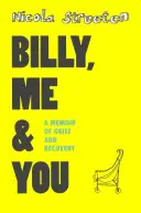 Billy, já a ty: Vzpomínky na zármutek a zotavení - Billy, Me & You: A Memoir of Grief and Recovery