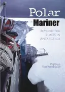 Polární mořeplavec: Za hranicemi možností v Antarktidě - Polar Mariner: Beyond the Limits in Antarctica