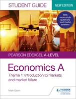 Pearson Edexcel A-level Economics A Student Guide: Téma 1 Úvod do trhů a selhání trhu - Pearson Edexcel A-level Economics A Student Guide: Theme 1 Introduction to markets and market failure