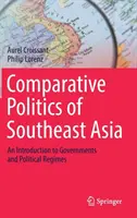 Srovnávací politika jihovýchodní Asie: Úvod do vlád a politických režimů - Comparative Politics of Southeast Asia: An Introduction to Governments and Political Regimes