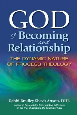 Bůh stávání se a vztahů: Dynamická povaha teologie procesu - God of Becoming and Relationship: The Dynamic Nature of Process Theology