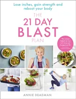 21denní plán Blast - Zhubněte, zbavte se centimetrů, získejte sílu a restartujte své tělo - 21 Day Blast Plan - Lose Weight, Lose Inches, Gain Strength and Reboot Your Body