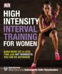 Vysoce intenzivní intervalový trénink pro ženy - Spalte více tuku za kratší dobu s HIIT cvičením, které můžete provádět kdekoli - High-Intensity Interval Training for Women - Burn More Fat in Less Time with HIIT Workouts You Can Do Anywhere