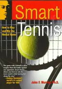 Chytrý tenis: Jak hrát a vyhrávat mentální hru - Smart Tennis: How to Play and Win the Mental Game