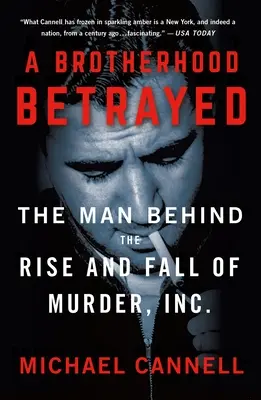 Zrazené bratrstvo: Zrazené bratrstvo: Muž, který stál za vzestupem a pádem společnosti Murder, Inc. - A Brotherhood Betrayed: The Man Behind the Rise and Fall of Murder, Inc.