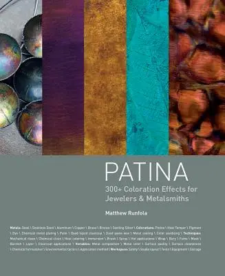 Patina: 300+ barevných efektů pro klenotníky a kovotepce - Patina: 300+ Coloration Effects for Jewelers & Metalsmiths