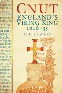 Cnut: Cnut: Vikingský král Anglie 1016-35 - Cnut: England's Viking King 1016-35