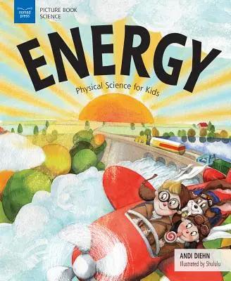 Energie: Fyzikální vědy pro děti - Energy: Physical Science for Kids