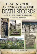 Pátrání po předcích prostřednictvím záznamů o úmrtí: Průvodce pro rodinné historiky - Tracing Your Ancestors Through Death Records: A Guide for Family Historians