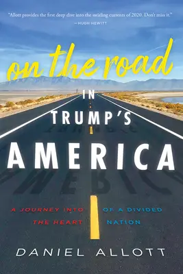 Na cestách v Trumpově Americe: Na cestě za Trumpem: Cesta do srdce rozděleného národa - On the Road in Trump's America: A Journey Into the Heart of a Divided Nation