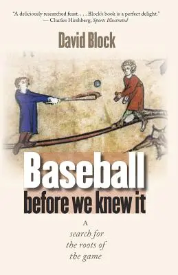 Baseball Before We Knew It: Pátrání po kořenech hry - Baseball Before We Knew It: A Search for the Roots of the Game
