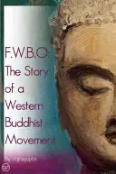 Příběh Triratny: Příběh Triratny: Zákulisí nového buddhistického hnutí - The Triratna Story: Behind the Scenes of a New Buddhist Movement