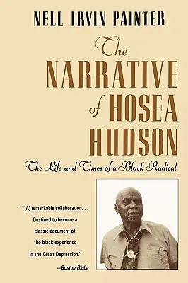 Vyprávění Hosea Hudsona: Život a doba černošského radikála - The Narrative of Hosea Hudson: The Life and Times of a Black Radical