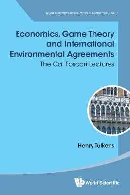 Ekonomie, teorie her a mezinárodní environmentální dohody: Přednášky z Ca' Foscari - Economics, Game Theory and International Environmental Agreements: The Ca' Foscari Lectures