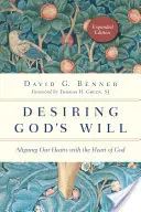 Touha po Boží vůli: Sladění našich srdcí s Božím srdcem. - Desiring God's Will: Aligning Our Hearts with the Heart of God