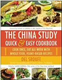 The China Study Quick & Easy Cookbook (Rychlá a snadná kuchařka): Vychytávka: Vařte jednou, jezte celý týden s recepty z plnohodnotných potravin na rostlinné bázi. - The China Study Quick & Easy Cookbook: Cook Once, Eat All Week with Whole Food, Plant-Based Recipes