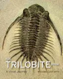 Kniha o trilobitech: Vizuální cesta - The Trilobite Book: A Visual Journey