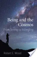 Bytí a kosmos: Od vidění k obývání - Being and the Cosmos: From Seeing to Indwelling