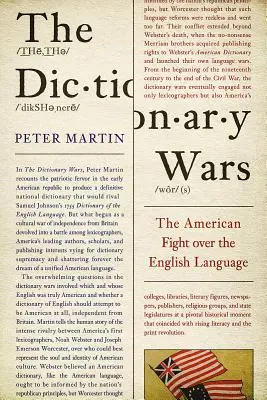 Slovníkové války: Americký boj o anglický jazyk - The Dictionary Wars: The American Fight Over the English Language