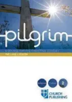 Poutník - Modlitba Páně: Modlitba: Kurz pro křesťanskou cestu - Pilgrim - The Lord's Prayer: A Course for the Christian Journey