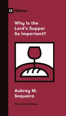 Proč je Večeře Páně tak důležitá? - Why Is the Lord's Supper So Important?