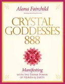 Křišťálové bohyně 888 - Žít posvátné ženství (Fairchild Alana (Alana Fairchild)) - Crystal Goddesses 888 - Living the Sacred Feminine (Fairchild Alana (Alana Fairchild))