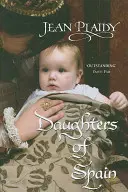 Dcery Španělska - (Isabella & Ferdinand Trilogy) (Plaidy Jean (Novelist)) - Daughters of Spain - (Isabella & Ferdinand Trilogy) (Plaidy Jean (Novelist))