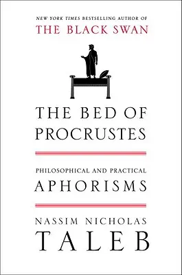 Prokrustovo lože: Filosofické a praktické aforismy: Kniha Procustesova bota: Filosofické a praktické aforismy - The Bed of Procrustes: Philosophical and Practical Aphorisms